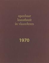 1970 - Openbaar Kunstbezit Vlaanderen
