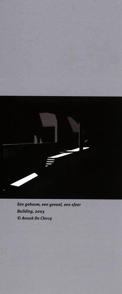 Anouk De Clercq, Een gebouw, een gevoel, een sfeer. Building 2003