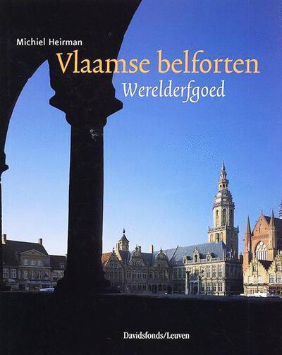 Vlaamse belforten. Werelderfgoed brengt Michiel Heirman