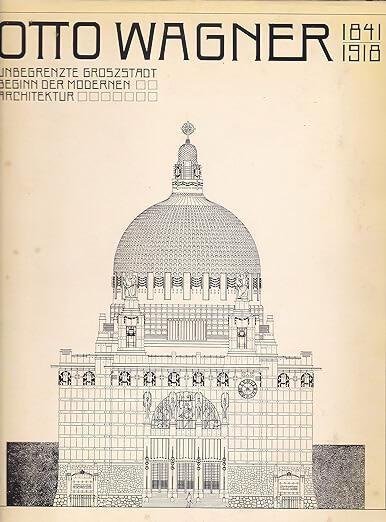 Otto Wagner(1841-1918). Unbegrenzte Grossstadt - Beginn der modernen Architektur. Stoclethuis